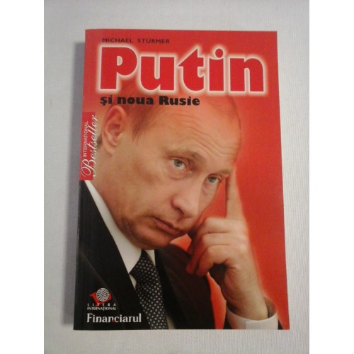 PUTIN SI NOUA RUSIE - MICHAEL STURMER PUTIN SI NOUA RUSIE - MICHAEL STURMER